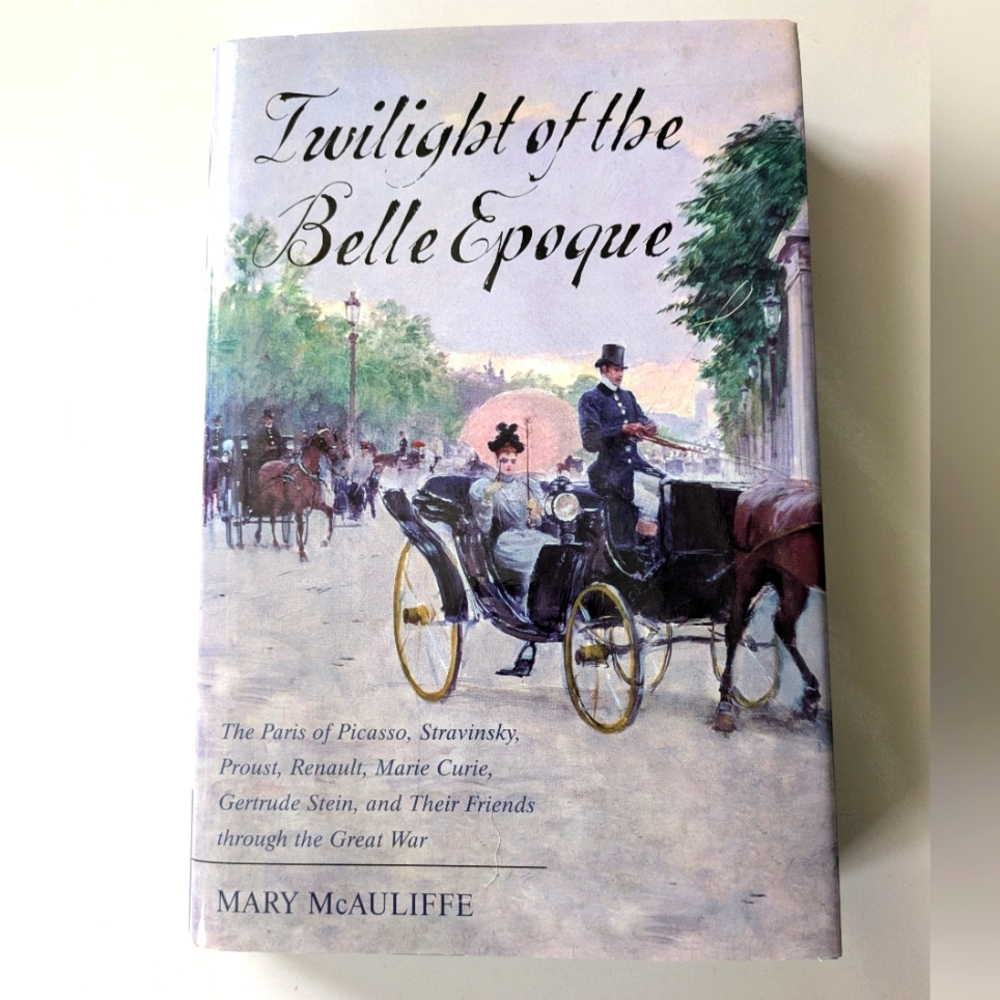 Twilight of the Belle Epoque Used Book Hardcover 2014 Paris French History